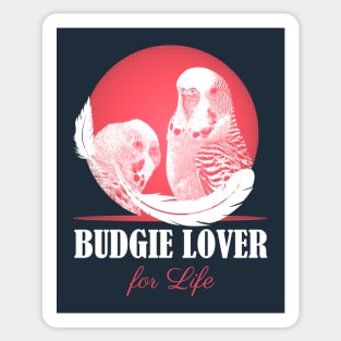 Budgie Parakeet Parrot Lover for Life Sticker